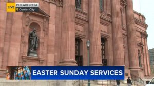 Churches across Philadelphia celebrate Easter